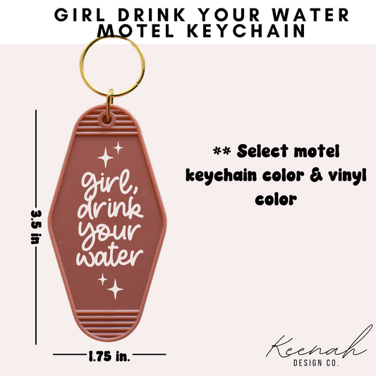 Girl, Drink Your Water - Motel Keychain